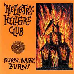 The Electric Hellfire Club - Burn, Baby, Burn! album