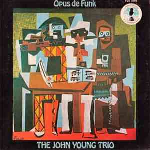 The John Young Trio - Opus De Funk album