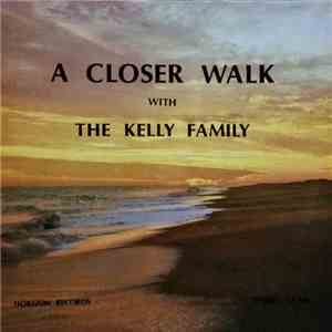 The Kelly Family  - A Closer Walk album