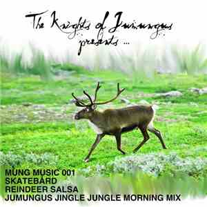 The Knights Of Jumungus presents... Skatebård - Reindeer Salsa (Jumungus Jingle Jungle Morning Mix) album