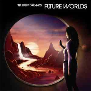The Light Dreams - Future Worlds album