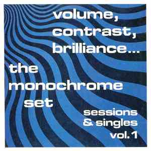 The Monochrome Set - Volume, Contrast, Brilliance... (Sessions & Singles Vol. 1) album