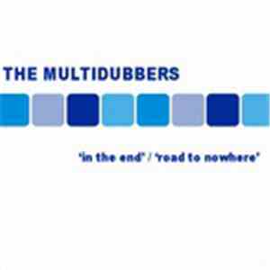 The Multidubbers - In The End / Road To Nowhere album