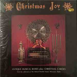 The Musical Wonder House - Christmas Joy: Glorious Antique Musical Boxes Play Christmas Carols album