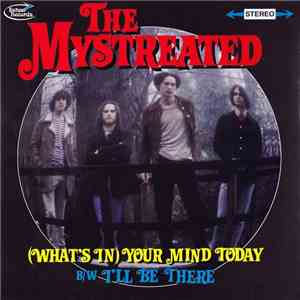 The Mystreated - (What's In) Your Mind Today / I'll Be There album