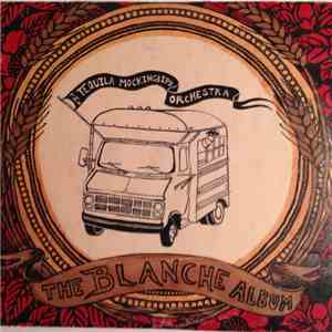 The Tequila Mockingbird Orchestra - The Blanche Album album