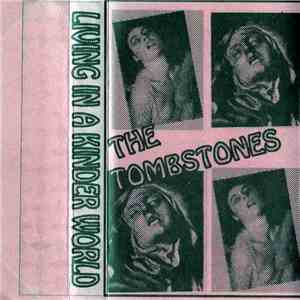 The Tombstones  - Living In A Kinder World album