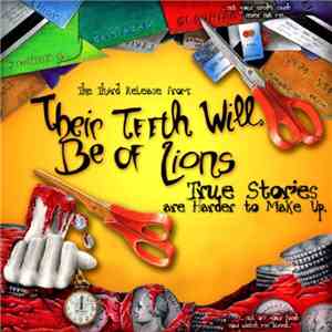 Their Teeth Will Be Of Lions - True Stories Are Harder To Make Up album