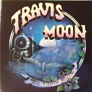 Travis Moon - Big Train Rollin' album