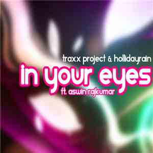Traxx Project & Hollidayrain Ft. Aswin Rajkumar - In Your Eyes album