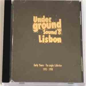 Underground Sound Of Lisbon - Early Years - The Singles Collection 1993-1998) album