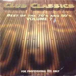 Various - Club Classics-Best Of The 70's And 80's Volume 7 album