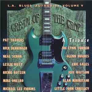 Various - Cream Of The Crop (A Tribute) (L.A. Blues Authority Volume V) album