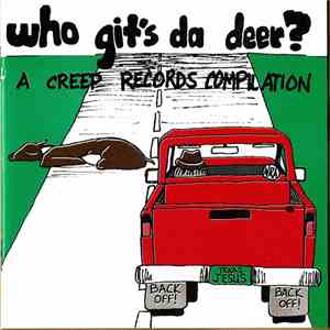 Various - Who Git's Da Deer? A Creep Records Compilation album