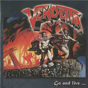 Vendetta  - Go And Live......Stay And Die album
