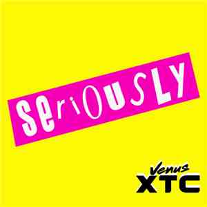 Venus XTC - Seriously album