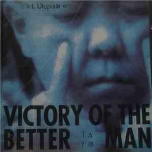 Victory Of The Better Man - L'Utopiste album