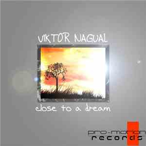 Viktor Nagual - Close To A Dream album