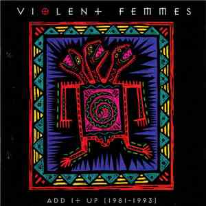 Violent Femmes - Add It Up (1981-1993) album