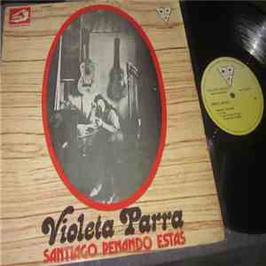 Violeta Parra - Santiago Penando Estas album