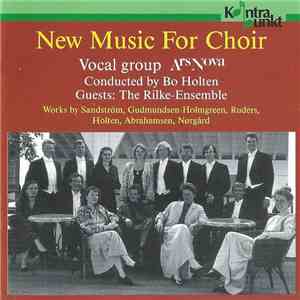 Vocal Group Ars Nova, Bo Holten, The Rilke Ensemble - New Music For Choir album