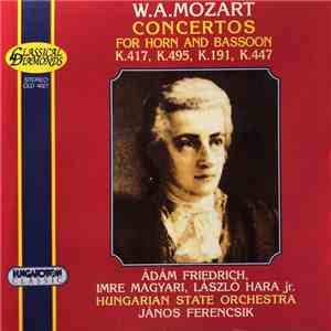 W. A.Mozart, László Hara Jnr., Imre Magyari, Hungarian State Orchestra, János Ferencsik - Concertos K 417, K 495, K. 191, K. 447 album