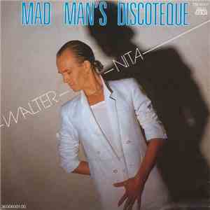 Walter Nita - Mad Man's Discotheque album