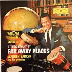 Warren Barker And His Orchestra - William Holden Presents A Musical Touch Of Far Away Places album