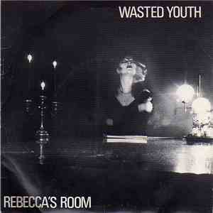 Wasted Youth  - Rebecca's Room album