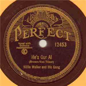 Willie Walker And His Gang - He's Our Al / The Sidewalks Of New York (East Side, West Side, All Around The Town) album