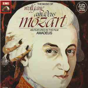Wolfgang Amadeus Mozart - The Music Of Wolfgang Amadeus Mozart As Featured In The Film Amadeus album