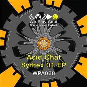 Acid Chat - Syrhex 01 album