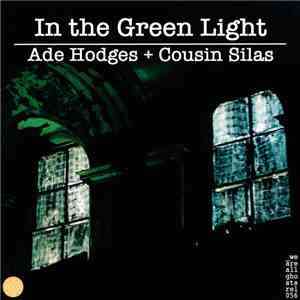 Ade Hodges & Cousin Silas - In The Green Light album