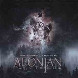 Aeonian Sorrow - Into The Eternity A Moment We Are album