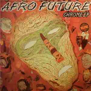 Afro Future - Chrome EP album