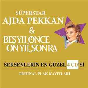 Ajda Pekkan, Beş Yıl Önce On Yıl Sonra - Seksenlerin En Güzel 4 Cd'si album