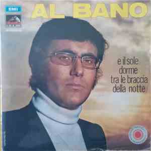 Al Bano - E Il Sole Dorme Tra Le Braccia Delle Notte album