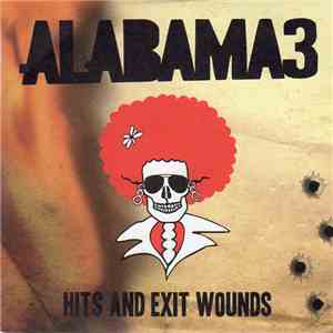 Alabama 3 - Hits And Exit Wounds album
