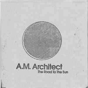 A.M. Architect - The Road To The Sun album