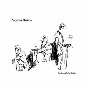 Amplifier Machine - Her Mouth Is An Outlaw album