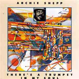 Archie Shepp - There's A Trumpet In My Soul album