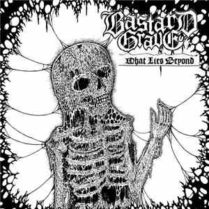 Bastard Grave - What Lies Beyond album