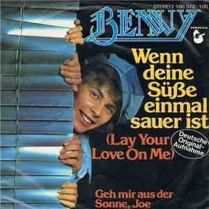 Benny  - Wenn Deine Süße Einmal Sauer Ist (Lay Your Love On Me) album