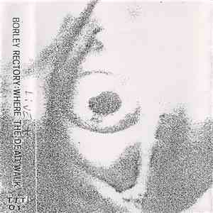 Borley Rectory - Where The Dead Walk album