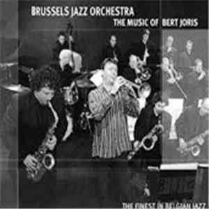 Brussels Jazz Orchestra - The Music Of Bert Joris album