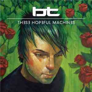 BT - These Hopeful Machines album