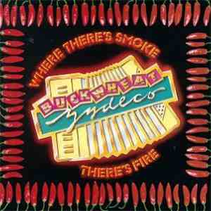 Buckwheat Zydeco - Where There's Smoke There's Fire album