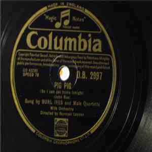 Burl Ives - Pig Pig (So I Can Get Home Tonight) / Last Night The Nightingale Woke Me album