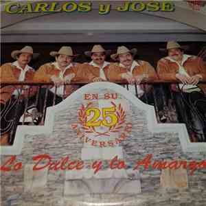 Carlos y Jose - Lo Dulce Y Lo Amargo album