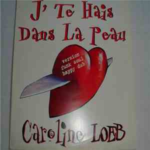Caroline Loeb - J' Te Hais Dans La Peau album